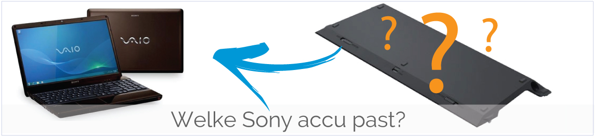 Welke Sony Vaio accu/ batterij past in mijn laptop?